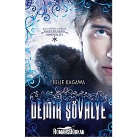 Demir Şövalye - Julie Kagawa