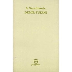 DEMIR TUFANI - A. SERAFİMOVİÇ