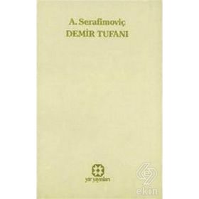 DEMIR TUFANI - A. SERAFİMOVİÇ