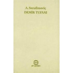 DEMIR TUFANI - A. SERAFİMOVİÇ