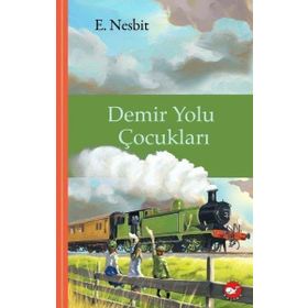 Demir Yolu Çocukları - Edith Nesbit - Beyaz Balina Yayınları