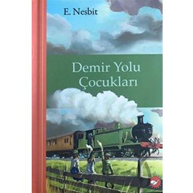Demir Yolu Çocukları - Edith Nesbit - Beyaz Balina Yayınları