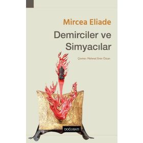 DEMIRCILER VE SIMYACILAR - MIRCAE ELIADE