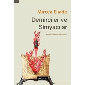 DEMIRCILER VE SIMYACILAR - MIRCAE ELIADE