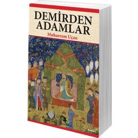 Demirden Adamlar - Muharrem Uçan