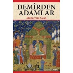 Demirden Adamlar - Muharrem Uçan