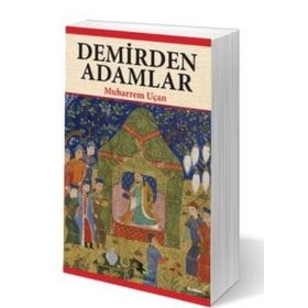 Demirden Adamlar - Muharrem Uçan