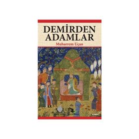 Demirden Adamlar - Muharrem Uçan