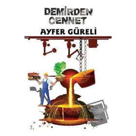 Demirden Cennet - Ayfer Güreli