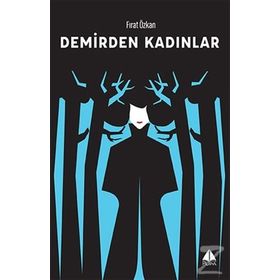 Demirden Kadınlar - Fırat Özkan