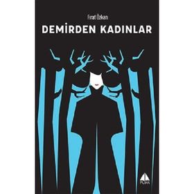 Demirden Kadınlar - Fırat Özkan