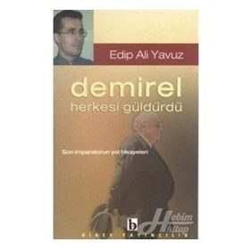 DEMIREL HERKESI GÜLDÜRDÜ - EDIP ALI YAVUZ