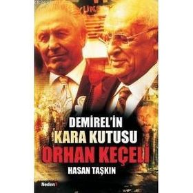 DEMIREL´IN KARA KUTUSU ORHAN KEÇELİ - HASAN TAŞKIN