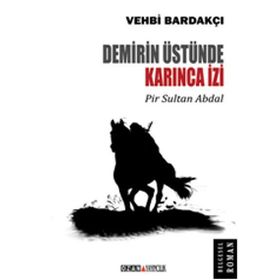 Demirin Üstünde Karınca İzi - Vehbi Bardakçı