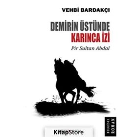 Demirin Üstünde Karınca İzi - Vehbi Bardakçı