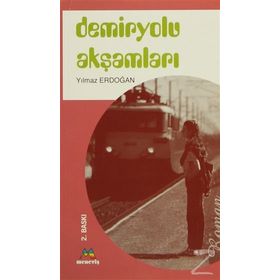 DEMIRYOLU AKŞAMLARI - YILMAZ ERDOĞAN