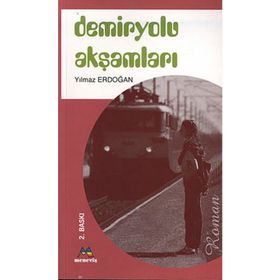 DEMIRYOLU AKŞAMLARI - YILMAZ ERDOĞAN