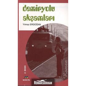DEMIRYOLU AKŞAMLARI - YILMAZ ERDOĞAN