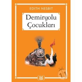 DEMIRYOLU ÇOCUKLARI - EDITH NESBIT (ISBN:9786051061283)