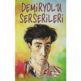 Demiryolu Serserileri - Jack London