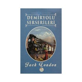 Demiryolu Serserileri - Jack London