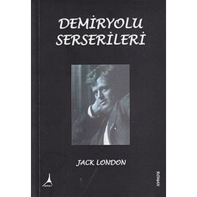 Demiryolu Serserileri - Jack London