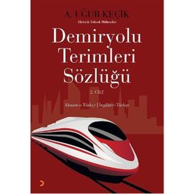 DEMIRYOLU TERIMLERI SÖZLÜĞÜ - A. UĞUR KEÇIK