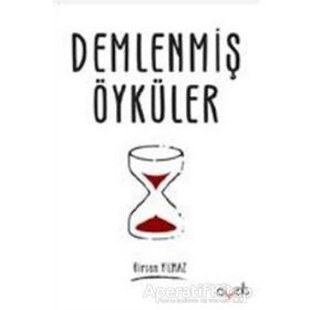 Demlenmiş Öyküler / Birsen Yılmaz / Ayzıt Yayınları