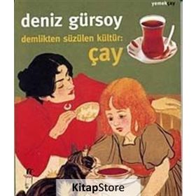 Demlikten Süzülen Kültür Çay - Deniz Gürsoy