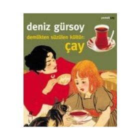Demlikten Süzülen Kültür Çay - Deniz Gürsoy