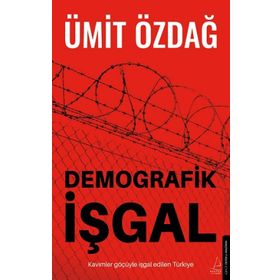 Demografik İşgal - Ümit Özdağ - Destek Yayınları