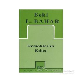 DEMOKLES`IN KILICI - BEKI L. BAHAR