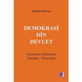 Demokrasi Din Devlet - Bozkurt Güvenç