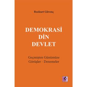 Demokrasi Din Devlet - Bozkurt Güvenç