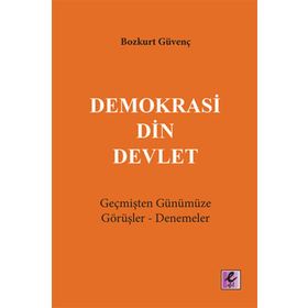 Demokrasi Din Devlet - Bozkurt Güvenç