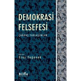Demokrasi Felsefesi - İsmail Serin