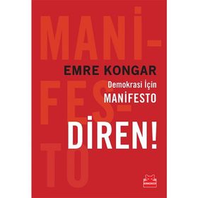 Demokrasi İçin Manifesto Diren!- Emre Kongar