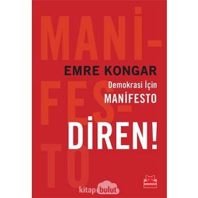 Demokrasi İçin Manifesto Diren!- Emre Kongar