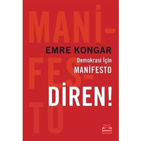 Demokrasi İçin Manifesto Diren!- Emre Kongar