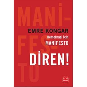 Demokrasi İçin Manifesto Diren!- Emre Kongar