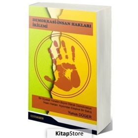 Demokrasi - İnsan Hakları İkilemi - Yunus Düger