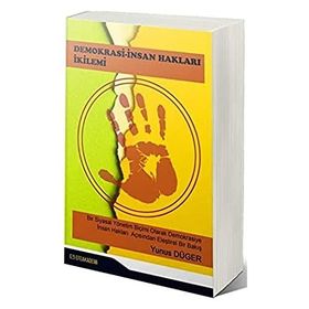 Demokrasi - İnsan Hakları İkilemi - Yunus Düger