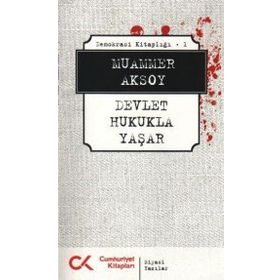 DEMOKRASI KİTAPLIĞI 1 DEVLET HUKUKLA YAŞAR - MUAMMER AKSOY