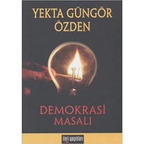Demokrasi Masalı - Yekta Güngör Özden