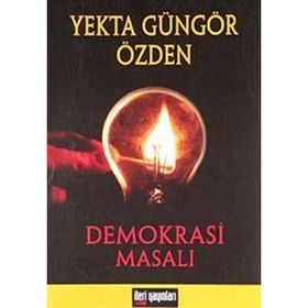 Demokrasi Masalı - Yekta Güngör Özden