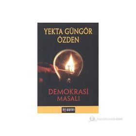 Demokrasi Masalı - Yekta Güngör Özden
