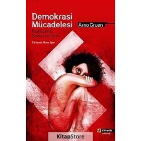 DEMOKRASI MÜCADELESİ RADIKALIZM, ŞİDDET VE TERÖR - ARNO GRUEN