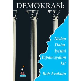 Demokrasi Neden Daha İyisini Yapamayalım ki? - Bob Avakian
