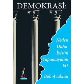 Demokrasi Neden Daha İyisini Yapamayalım ki? - Bob Avakian
