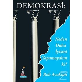 Demokrasi Neden Daha İyisini Yapamayalım ki? - Bob Avakian